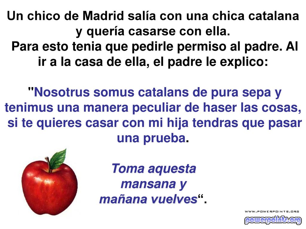 Un chico de Madrid salía con una chica catalana y quería casarse con ella.