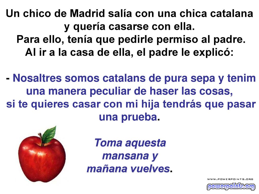 Un chico de Madrid salía con una chica catalana y quería casarse con ella.
