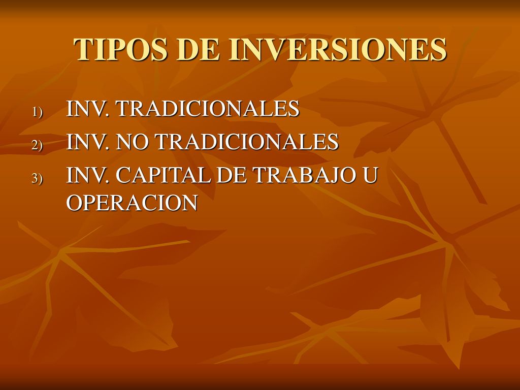 TIPOS DE INVERSIONES INV. TRADICIONALES INV. NO TRADICIONALES