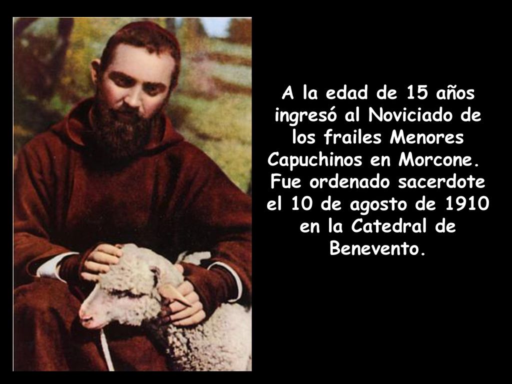A la edad de 15 años ingresó al Noviciado de los frailes Menores Capuchinos en Morcone.