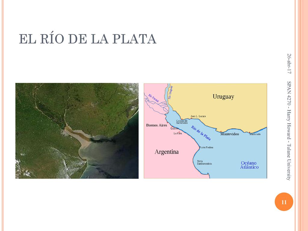 EL RÍO DE LA PLATA 26-abr-17. SPAN Harry Howard - Tulane University.