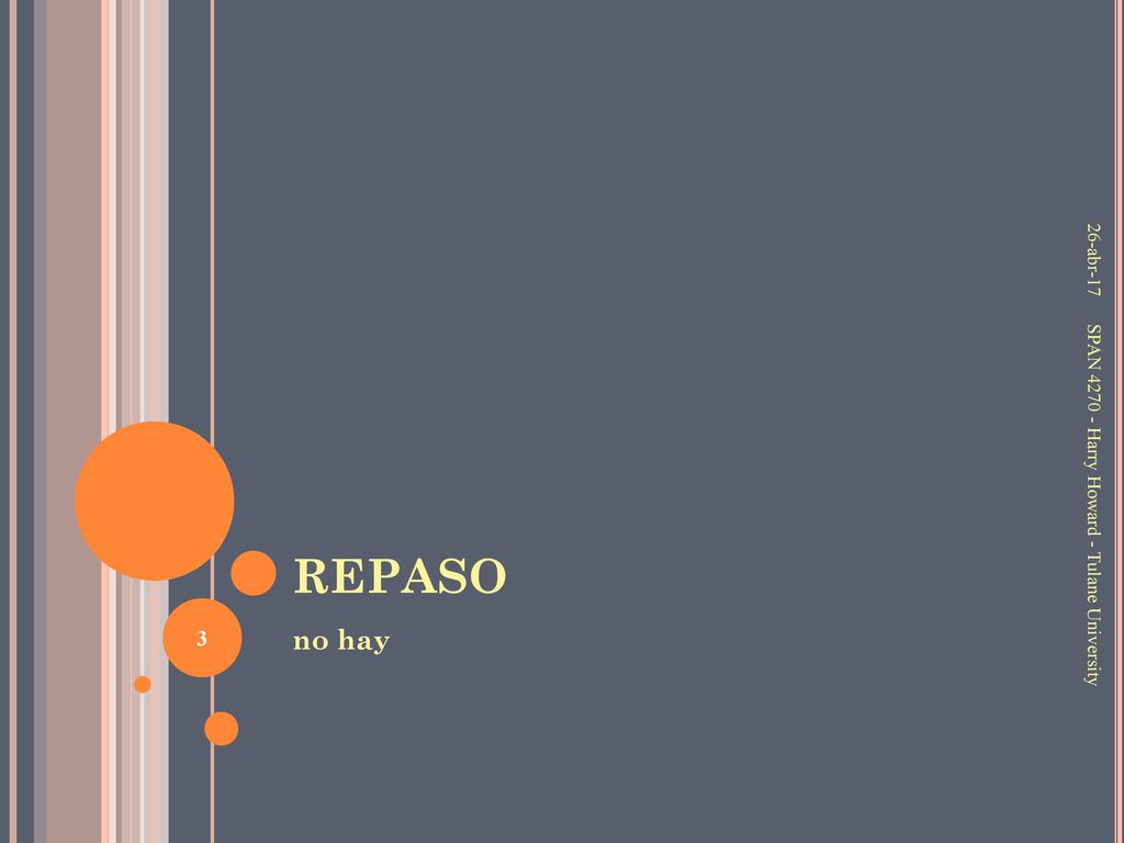26-abr-17 REPASO SPAN Harry Howard - Tulane University no hay