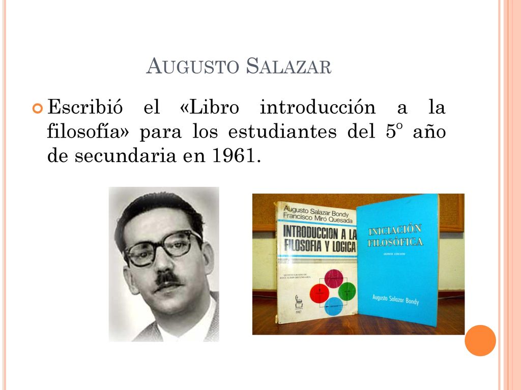 Augusto Salazar Escribió el «Libro introducción a la filosofía» para los estudiantes del 5º año de secundaria en