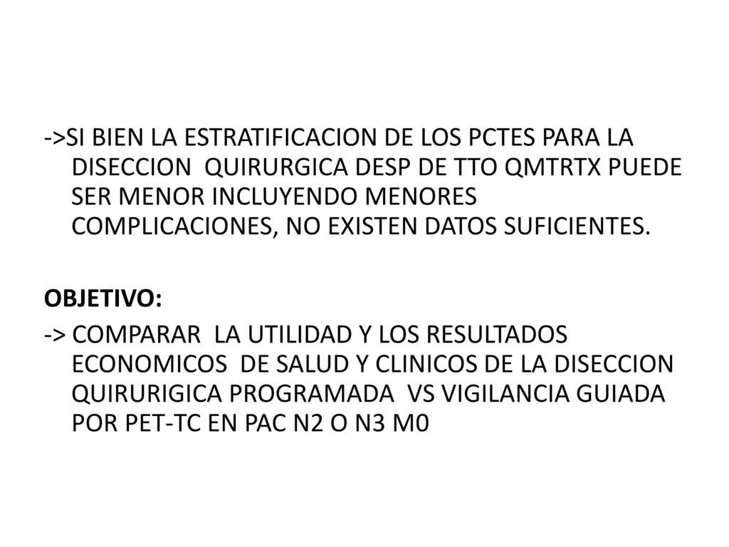 ->SI BIEN LA ESTRATIFICACION DE LOS PCTES PARA LA DISECCION QUIRURGICA DESP DE TTO QMTRTX PUEDE SER MENOR INCLUYENDO MENORES COMPLICACIONES, NO EXISTEN DATOS SUFICIENTES.