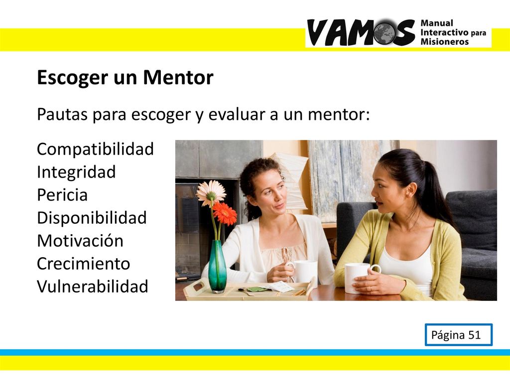 Escoger un Mentor Pautas para escoger y evaluar a un mentor: