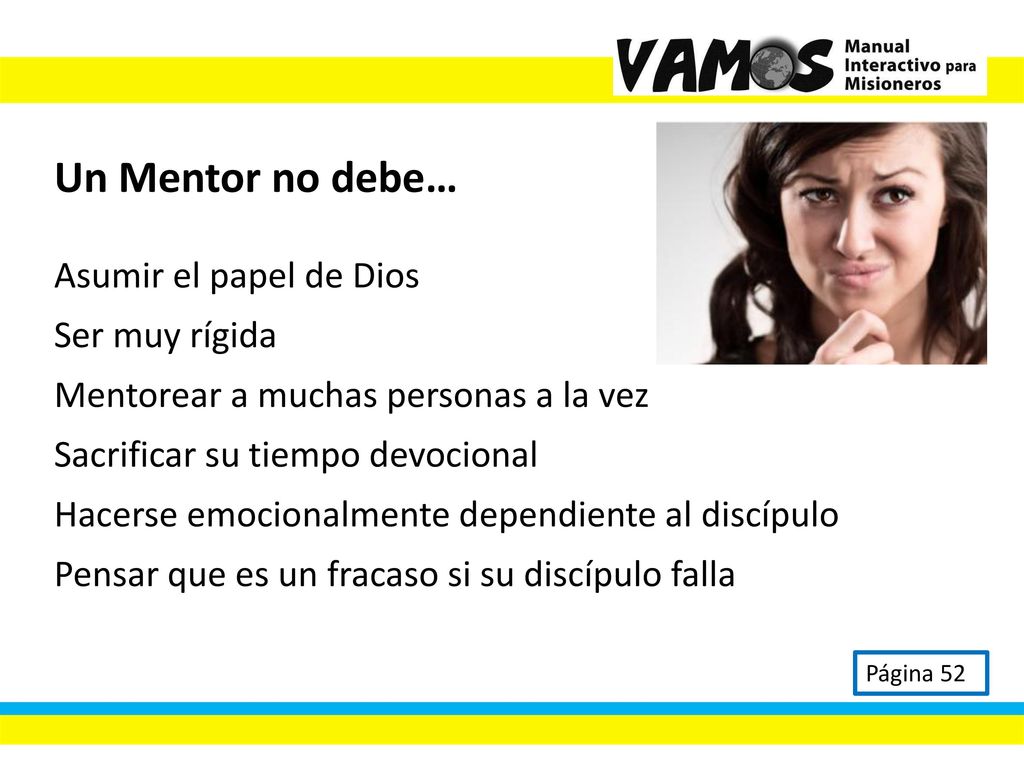 Un Mentor no debe… Asumir el papel de Dios Ser muy rígida