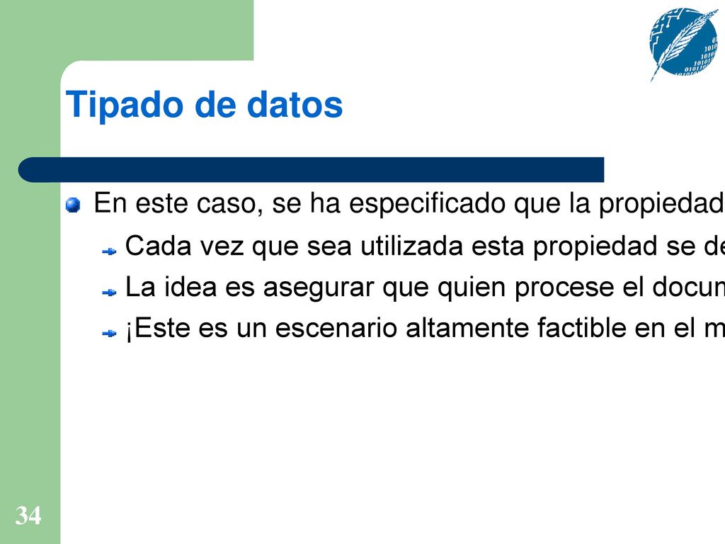 Tipado de datos En este caso, se ha especificado que la propiedad edad tiene por dominio a &xsd:integer .
