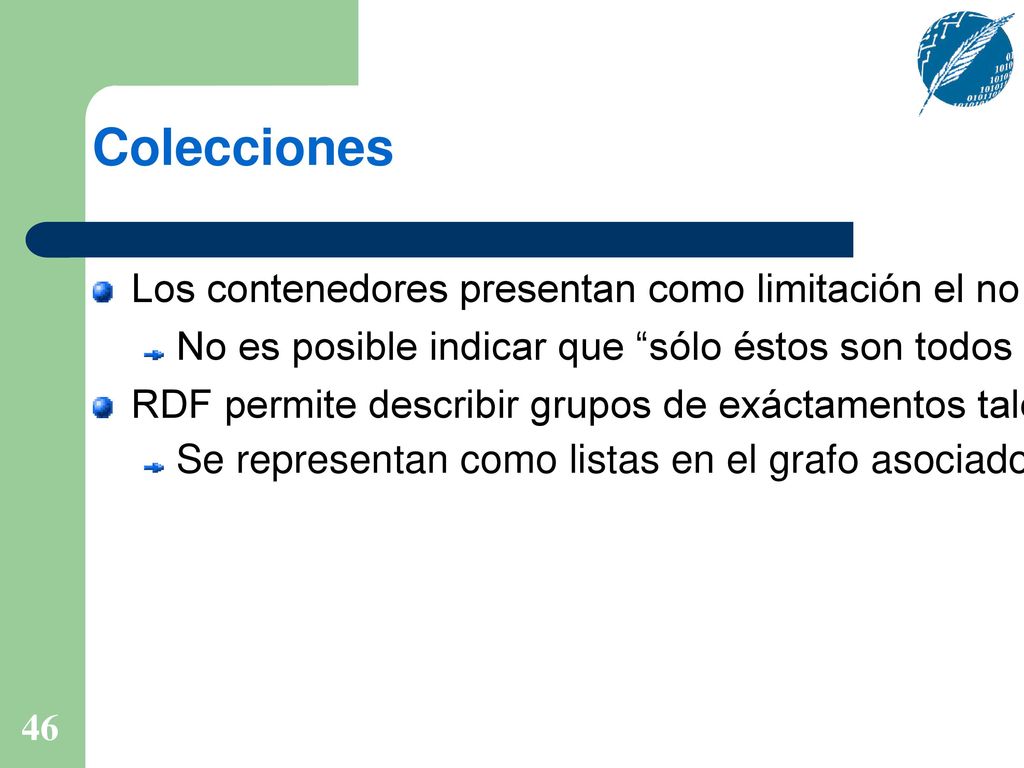 Colecciones Los contenedores presentan como limitación el no poder clausurar su contenido: