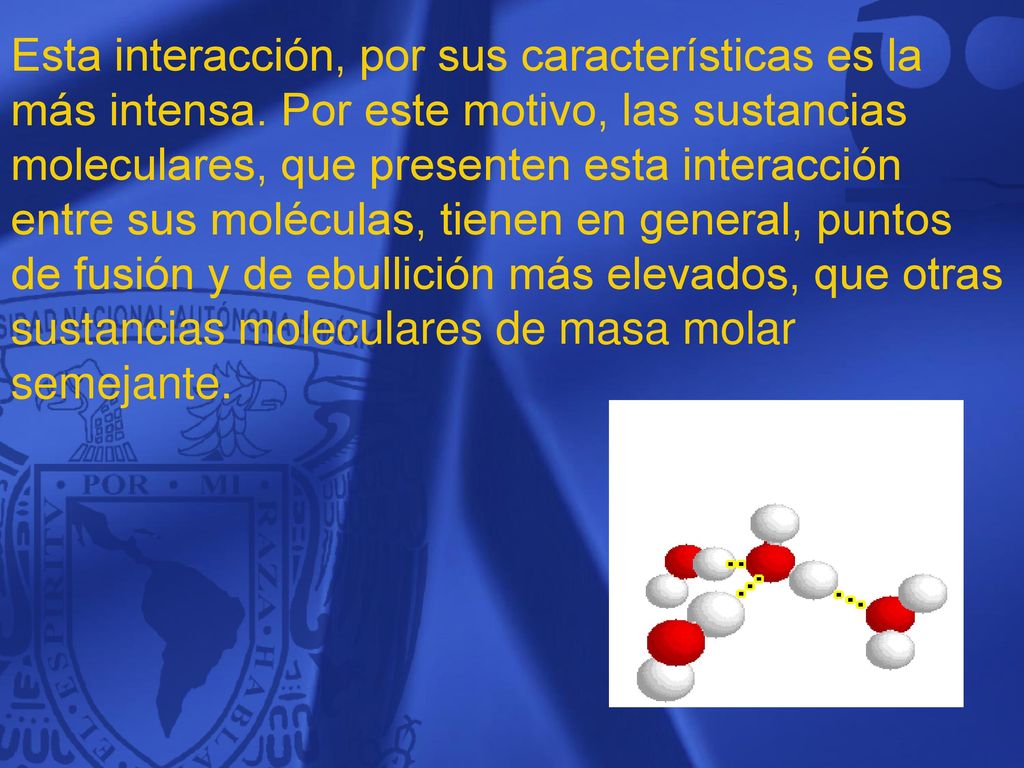 Esta interacción, por sus características es la más intensa