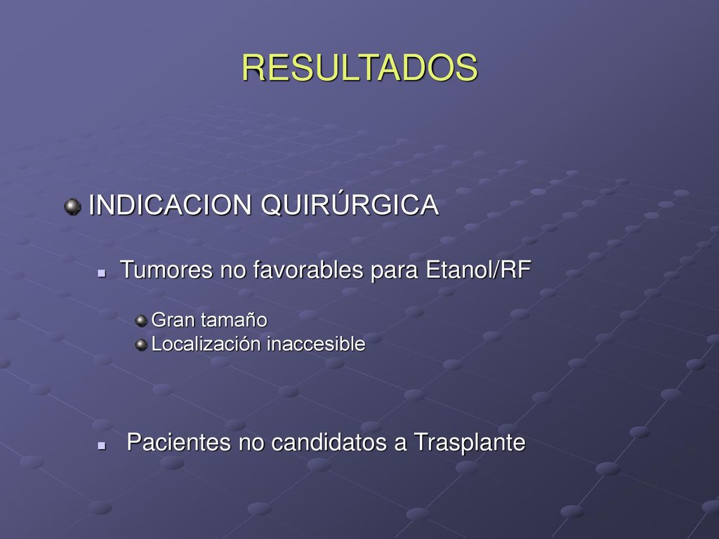 RESULTADOS INDICACION QUIRÚRGICA Tumores no favorables para Etanol/RF
