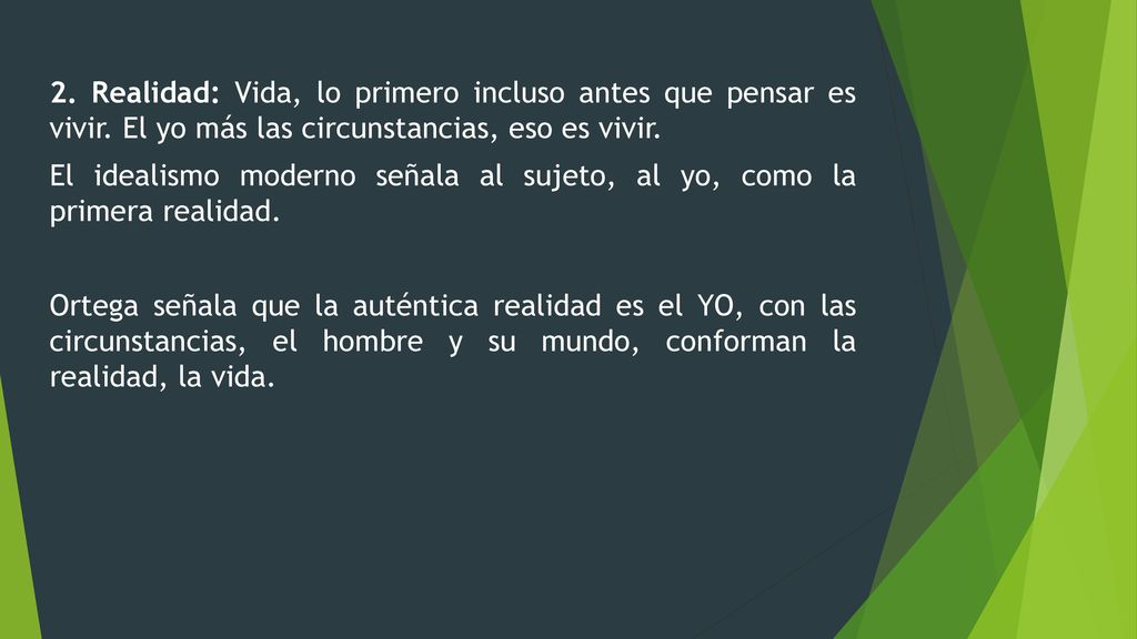 2. Realidad: Vida, lo primero incluso antes que pensar es vivir