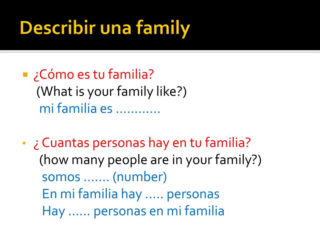 Describir una family ¿Cómo es tu familia (What is your family like )