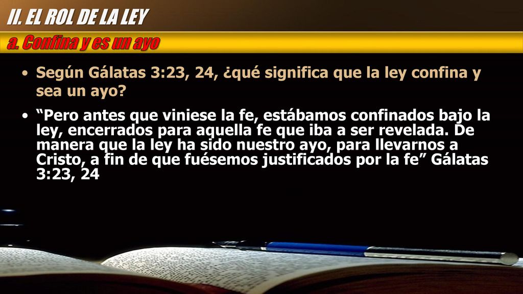 II. EL ROL DE LA LEY a. Confina y es un ayo