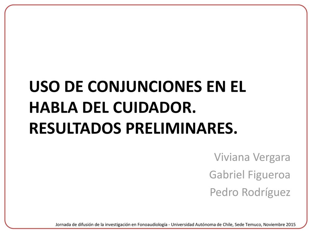 Uso de conjunciones en el habla del cuidador. Resultados preliminares.