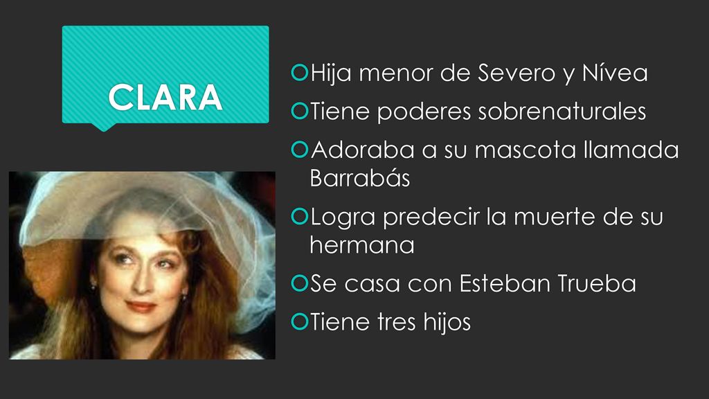 CLARA Hija menor de Severo y Nívea Tiene poderes sobrenaturales