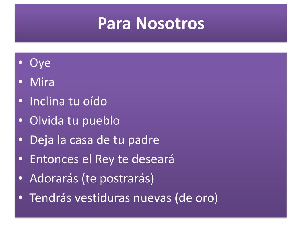Para Nosotros Oye Mira Inclina tu oído Olvida tu pueblo