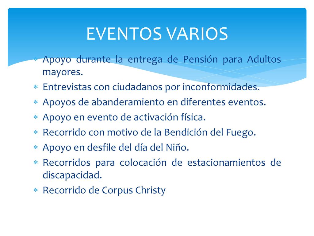 EVENTOS VARIOS Apoyo durante la entrega de Pensión para Adultos mayores. Entrevistas con ciudadanos por inconformidades.