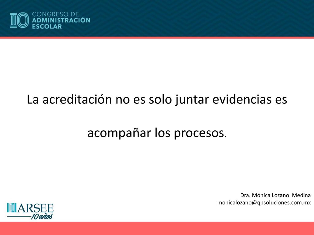La acreditación no es solo juntar evidencias es acompañar los procesos.