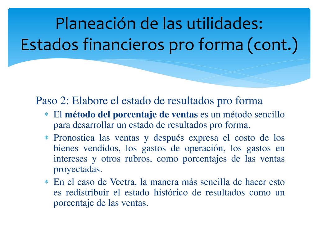Planeación de las utilidades: Estados financieros pro forma (cont.)