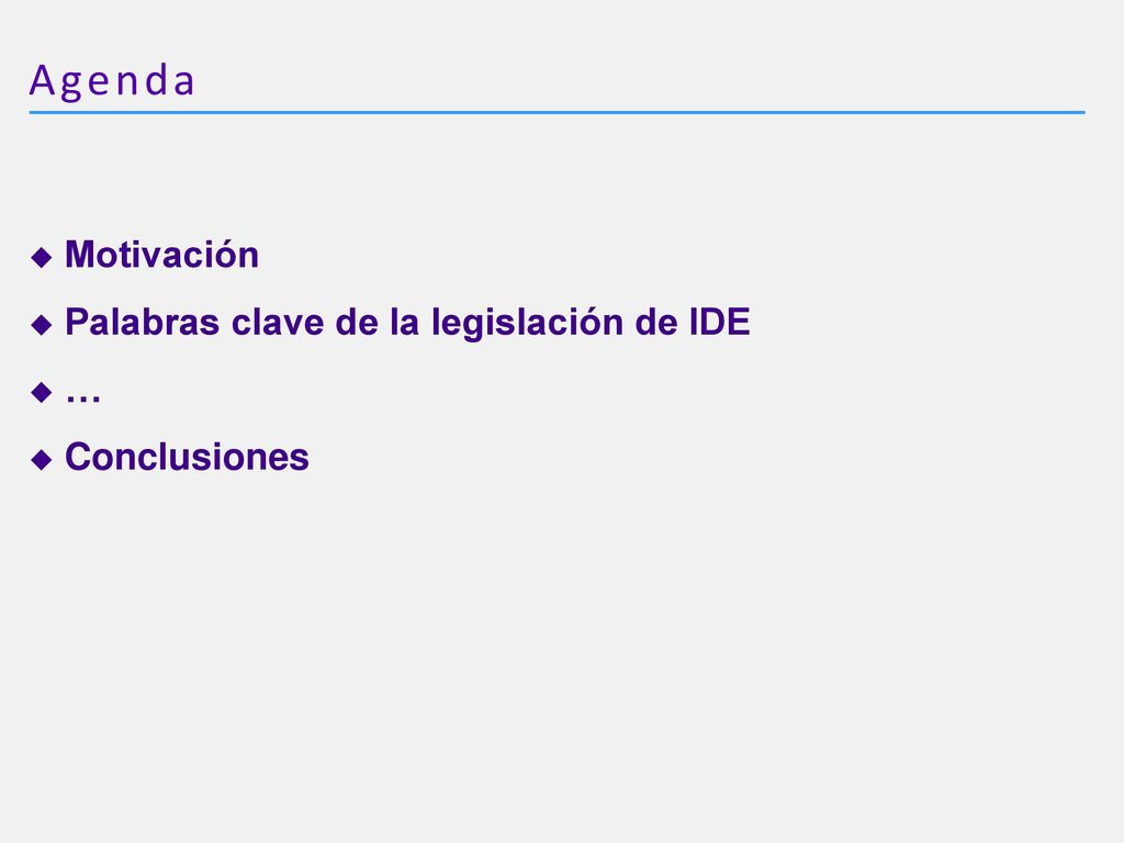 Agenda Motivación Palabras clave de la legislación de IDE …