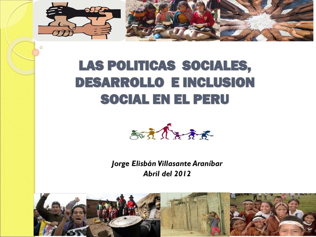 LAS POLITICAS SOCIALES, DESARROLLO E INCLUSION SOCIAL EN EL PERU