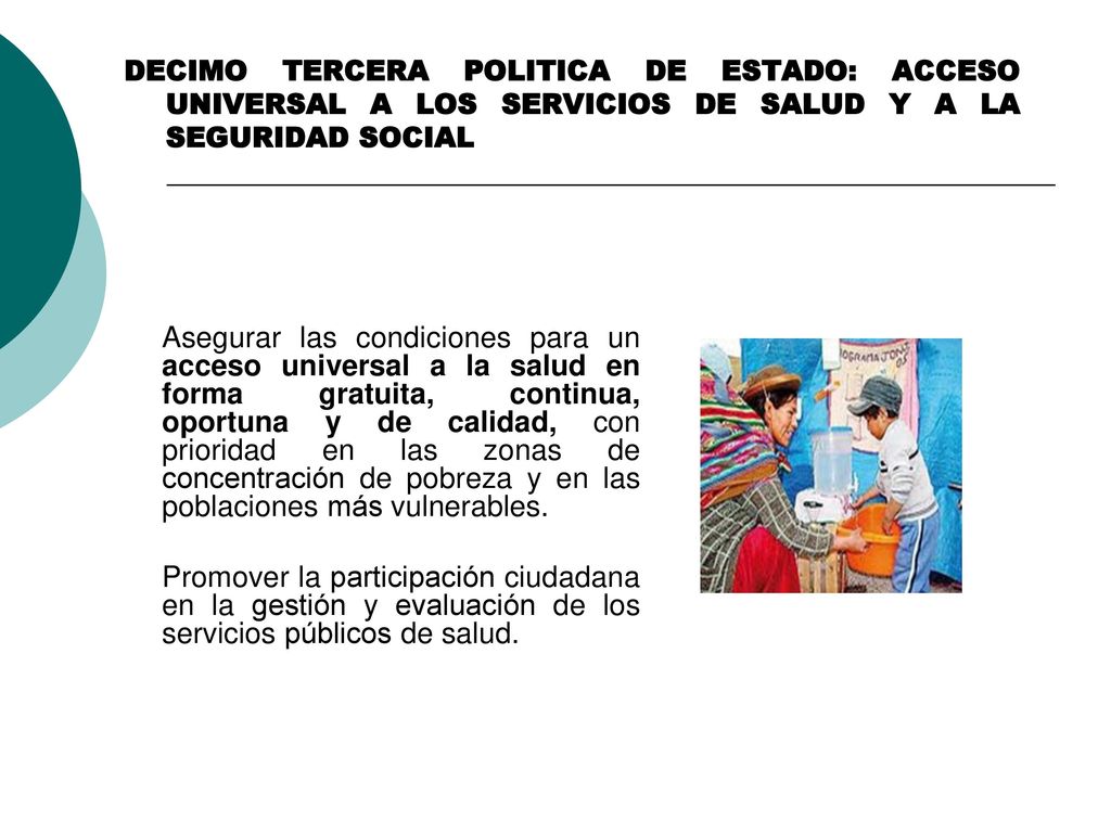 DECIMO TERCERA POLITICA DE ESTADO: ACCESO UNIVERSAL A LOS SERVICIOS DE SALUD Y A LA SEGURIDAD SOCIAL