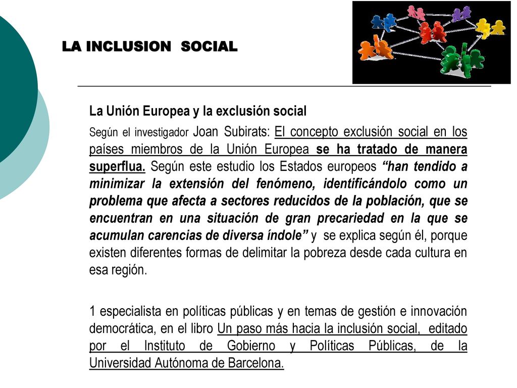 LA INCLUSION SOCIAL La Unión Europea y la exclusión social.