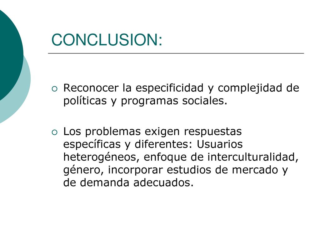 CONCLUSION: Reconocer la especificidad y complejidad de políticas y programas sociales.