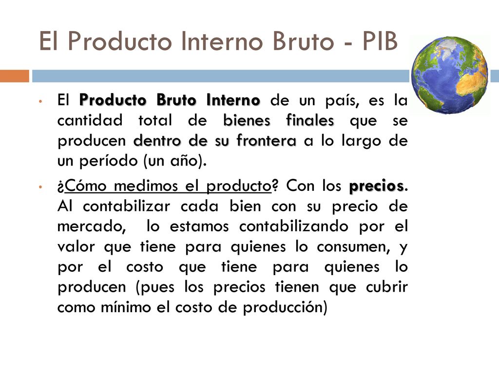 El Producto Interno Bruto - PIB
