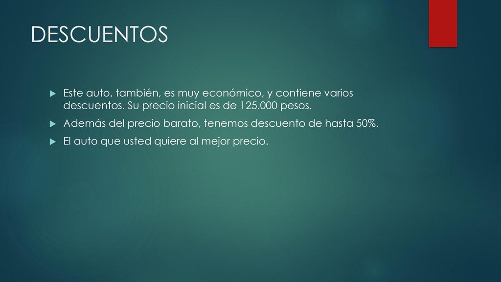 DESCUENTOS Este auto, también, es muy económico, y contiene varios descuentos. Su precio inicial es de pesos.