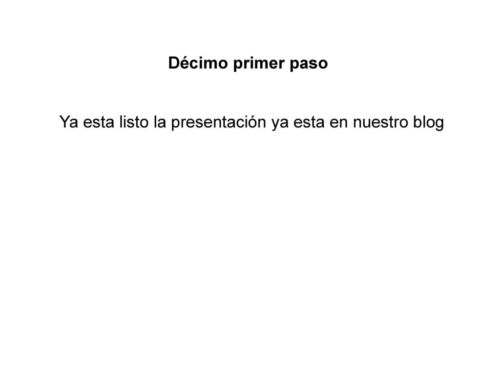 Ya esta listo la presentación ya esta en nuestro blog