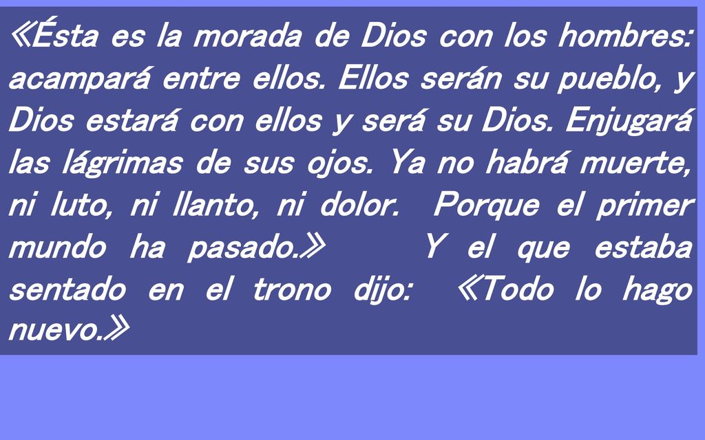 «Ésta es la morada de Dios con los hombres: acampará entre ellos