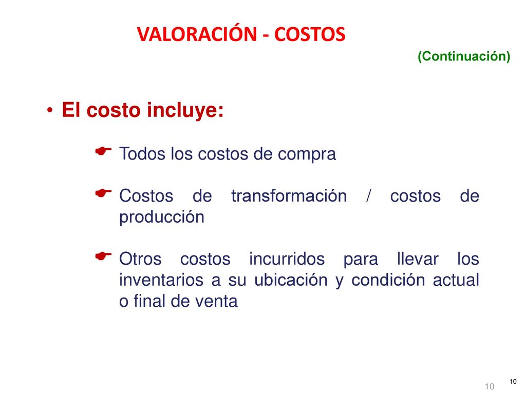 VALORACIÓN - COSTOS El costo incluye: Todos los costos de compra