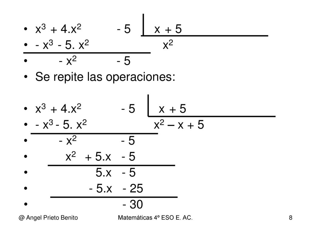 Se repite las operaciones: x3 + 4.x2 - 5 x x x2 x2 – x + 5