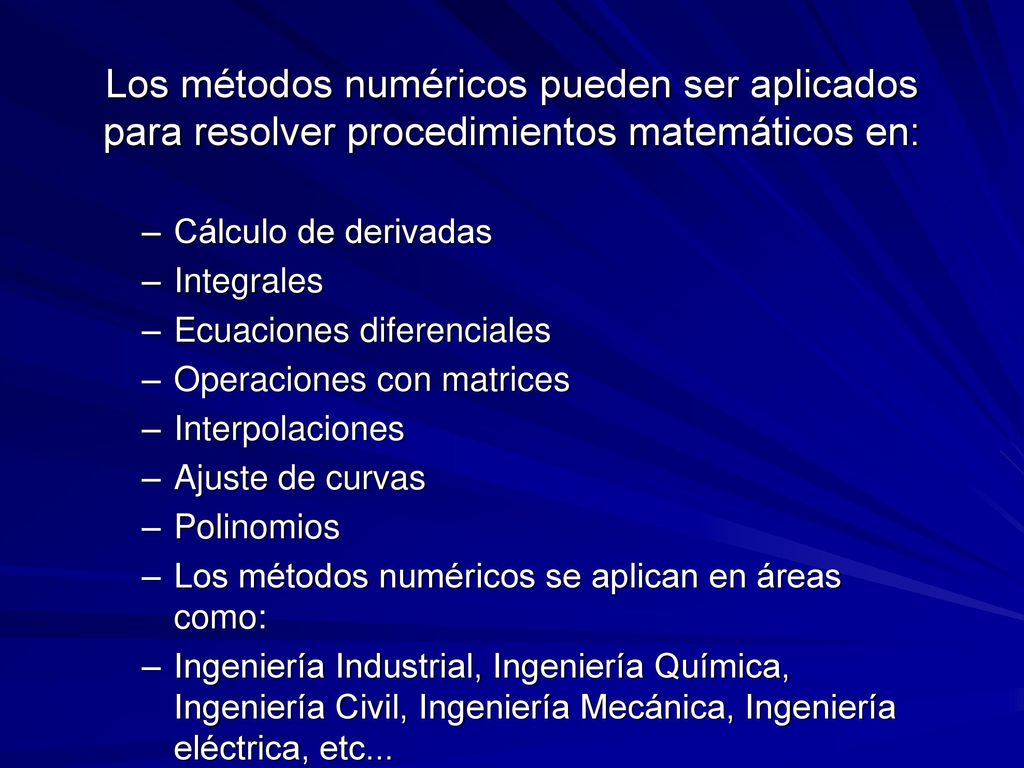 Los métodos numéricos pueden ser aplicados para resolver procedimientos matemáticos en: