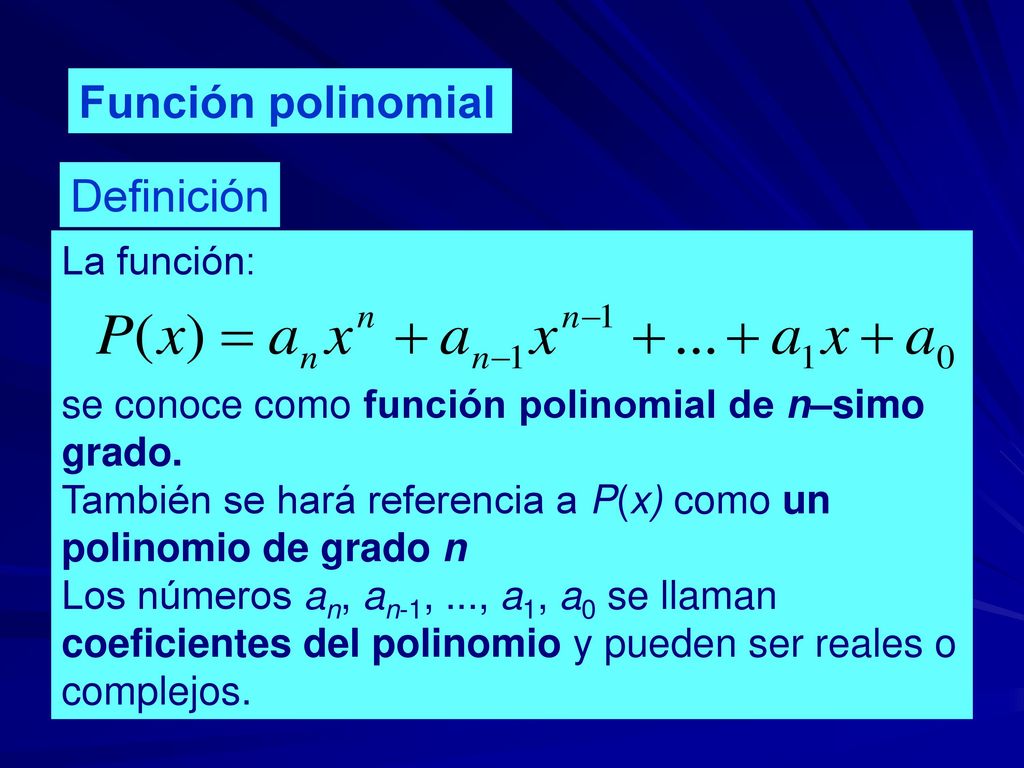 Función polinomial Definición La función: