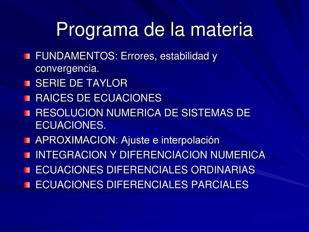 Programa de la materia FUNDAMENTOS: Errores, estabilidad y convergencia. SERIE DE TAYLOR. RAICES DE ECUACIONES.