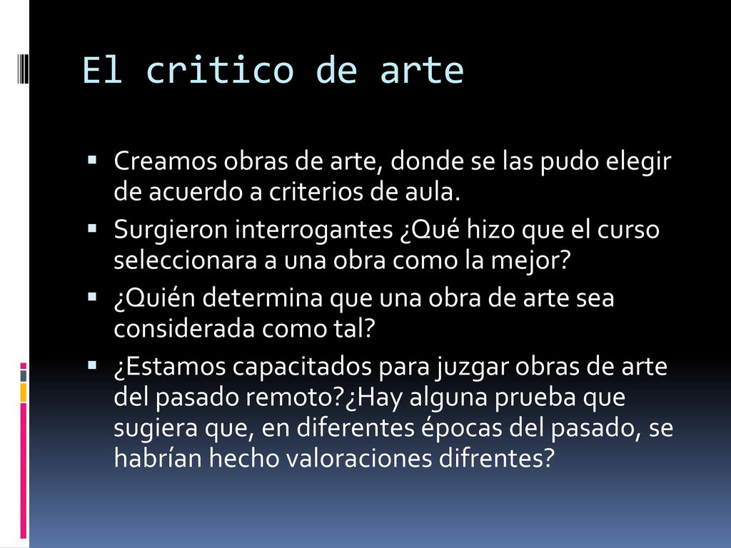 El critico de arte Creamos obras de arte, donde se las pudo elegir de acuerdo a criterios de aula.