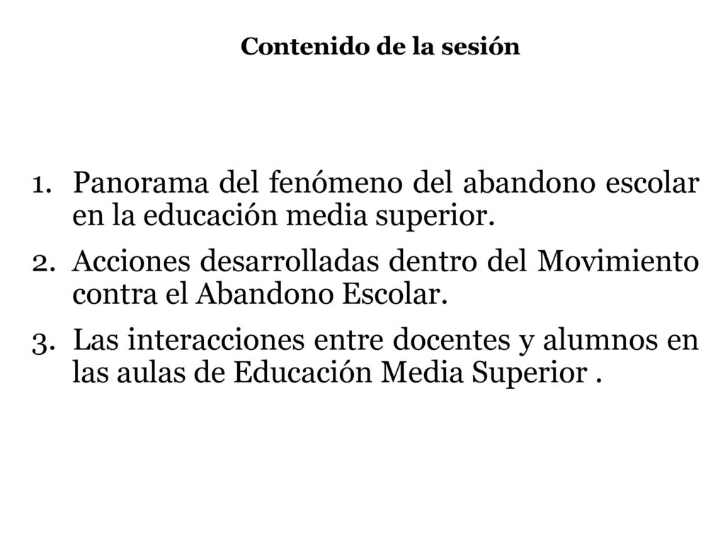 Contenido de la sesión Panorama del fenómeno del abandono escolar en la educación media superior.