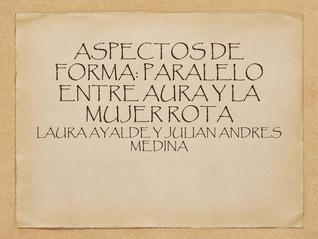 ASPECTOS DE FORMA: PARALELO ENTRE AURA Y LA MUJER ROTA
