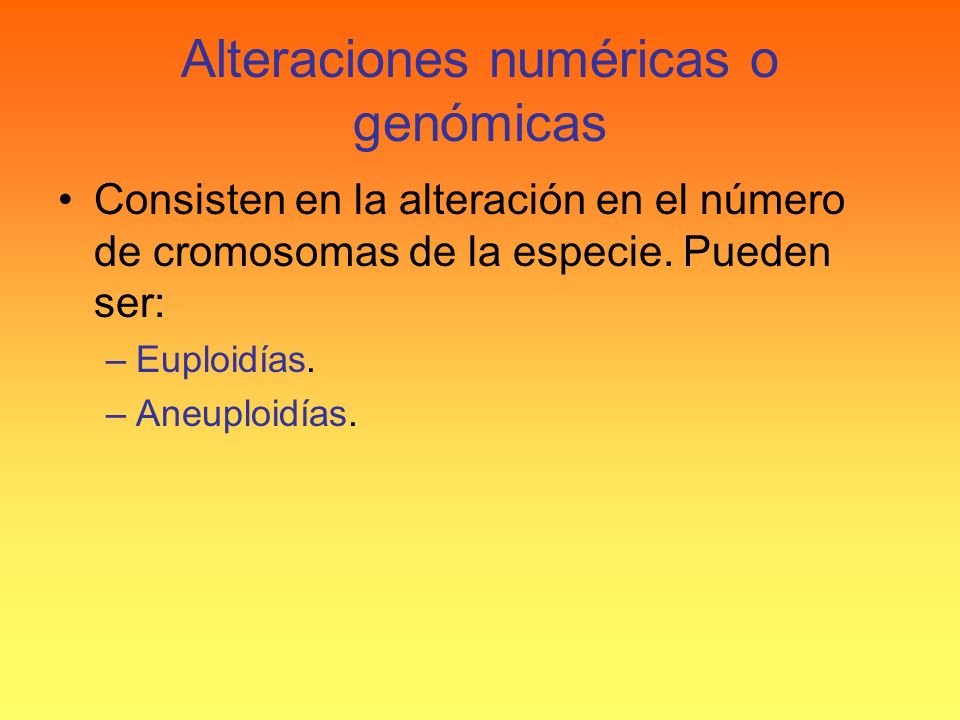 Alteraciones numéricas o genómicas