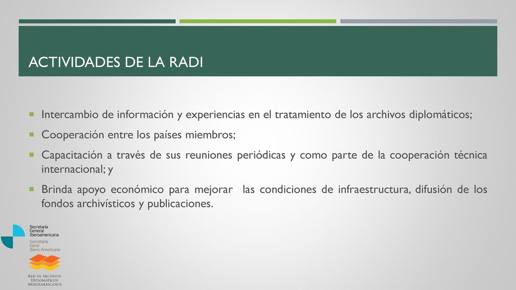 Actividades de la RADI Intercambio de información y experiencias en el tratamiento de los archivos diplomáticos;