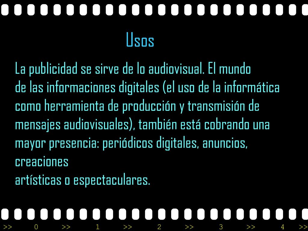 Usos La publicidad se sirve de lo audiovisual. El mundo