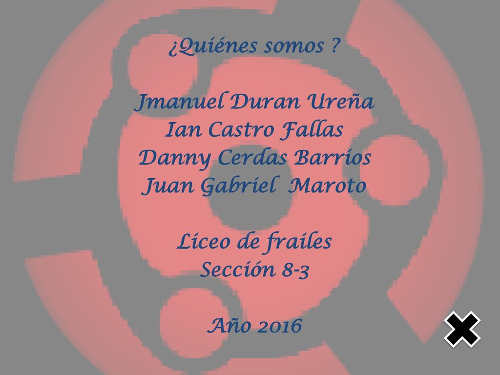 ¿Quiénes somos Jmanuel Duran Ureña. Ian Castro Fallas. Danny Cerdas Barrios. Juan Gabriel Maroto.