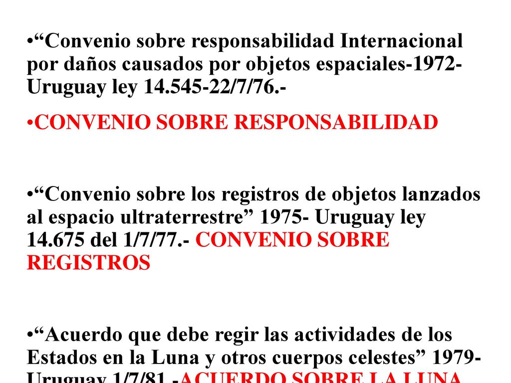 Convenio sobre responsabilidad Internacional por daños causados por objetos espaciales-1972-Uruguay ley /7/76.-