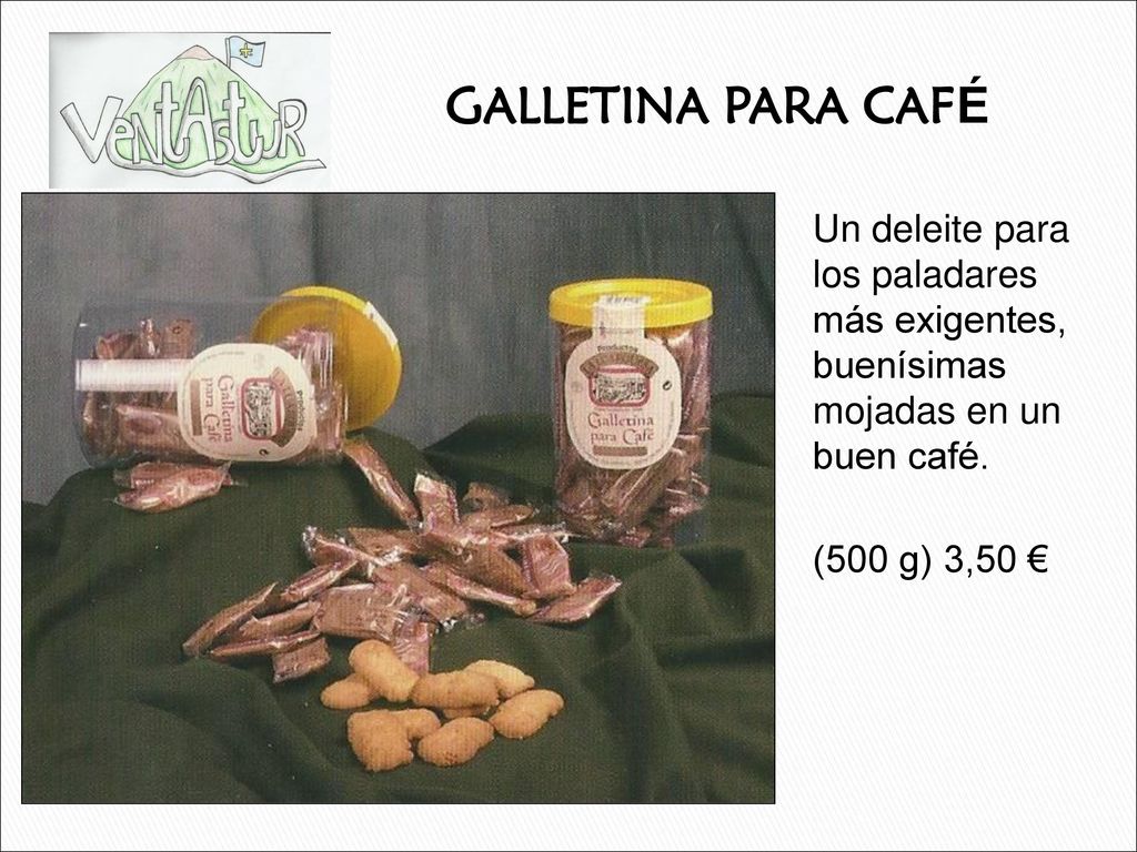 GALLETINA PARA CAFÉ Un deleite para los paladares más exigentes, buenísimas mojadas en un buen café.