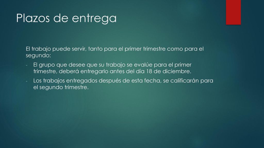 Plazos de entrega El trabajo puede servir, tanto para el primer trimestre como para el segundo: