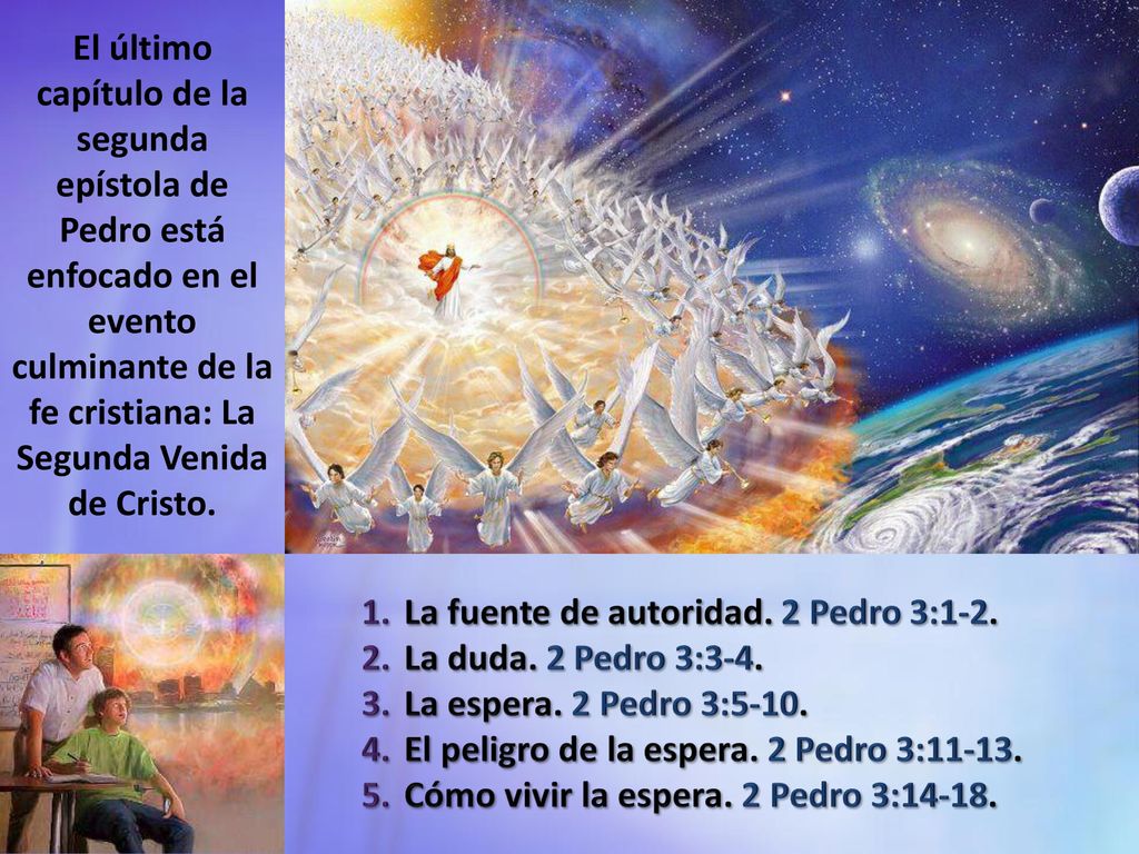 El último capítulo de la segunda epístola de Pedro está enfocado en el evento culminante de la fe cristiana: La Segunda Venida de Cristo.