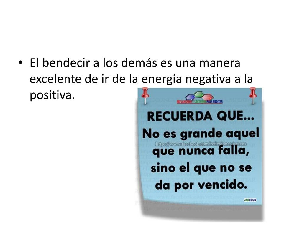 El bendecir a los demás es una manera excelente de ir de la energía negativa a la positiva.