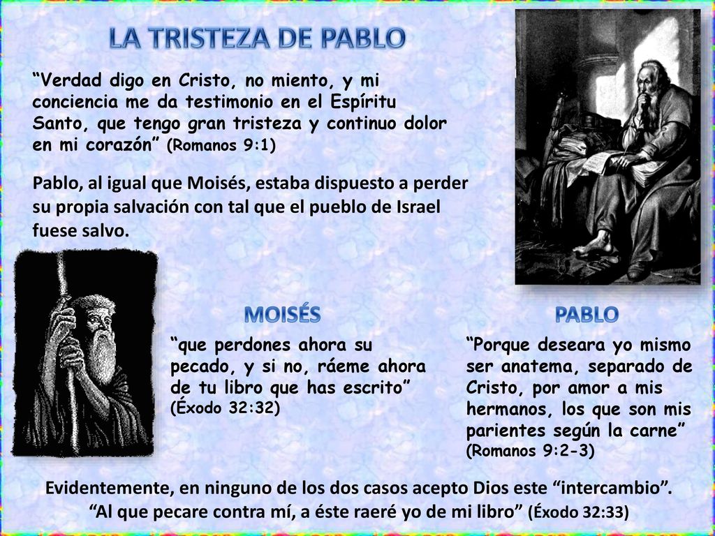 Al que pecare contra mí, a éste raeré yo de mi libro (Éxodo 32:33)